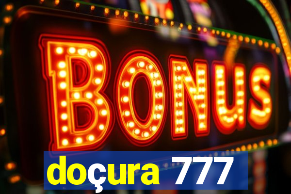 doçura 777